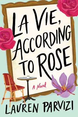 La Vie, după Rose - La Vie, According to Rose