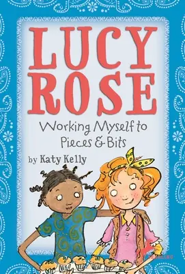 Lucy Rose: Lucrând la mine în bucăți și bucăți - Lucy Rose: Working Myself to Pieces and Bits