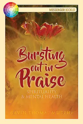 Explozia în laudă: Spiritualitate și sănătate mintală - Bursting Out in Praise: Spirituality & Mental Health