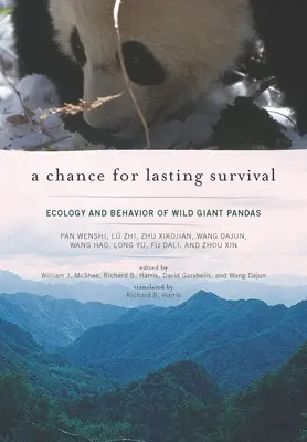 O șansă de supraviețuire durabilă: Ecologia și comportamentul panda gigant sălbatic - A Chance for Lasting Survival: Ecology and Behavior of Wild Giant Pandas