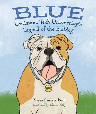 Albastru: Legenda Bulldogului de la Universitatea Louisiana Tech - Blue: Louisiana Tech University's Legend of the Bulldog