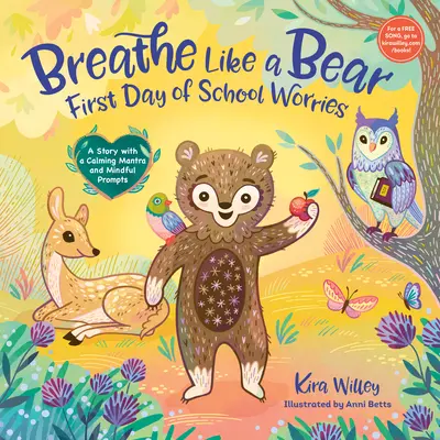 Respiră ca un urs: Grijile primei zile de școală: O poveste cu o mantră calmantă și sugestii de atenție - Breathe Like a Bear: First Day of School Worries: A Story with a Calming Mantra and Mindful Prompts