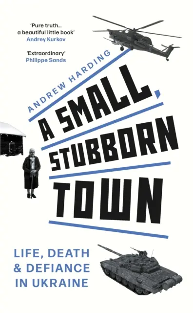 Small, Stubborn Town - Viață, moarte și sfidare în Ucraina - Small, Stubborn Town - Life, death and defiance in Ukraine