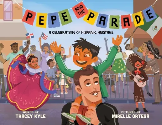 Pepe and the Parade: O celebrare a patrimoniului hispanic - Pepe and the Parade: A Celebration of Hispanic Heritage