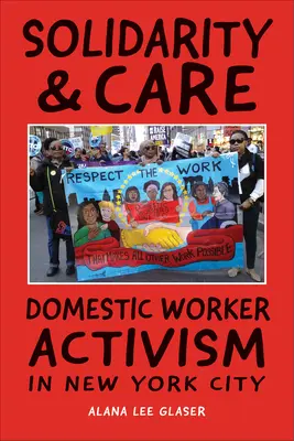 Solidaritate și grijă: Activismul lucrătorilor casnici în orașul New York - Solidarity & Care: Domestic Worker Activism in New York City