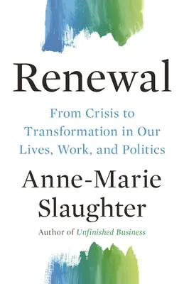 Reînnoire: De la criză la transformare în viața, munca și politica noastră - Renewal: From Crisis to Transformation in Our Lives, Work, and Politics