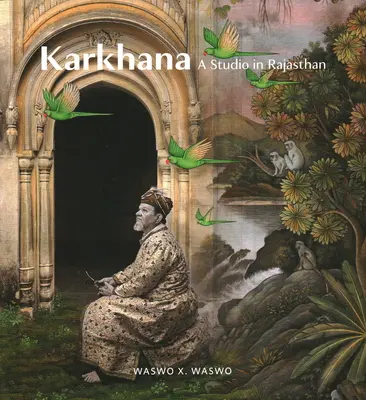 Karkhana: Un studio în Rajasthan - Karkhana: A Studio in Rajasthan