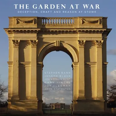 Grădina în război: Decepție, meșteșug și rațiune la Stowe - The Garden at War: Deception, Craft and Reason at Stowe