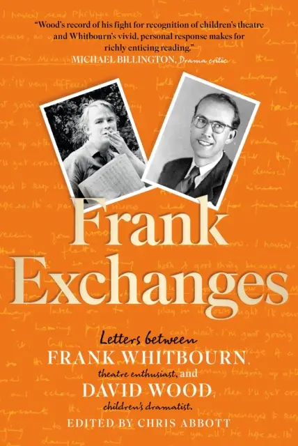 Frank Exchanges - Scrisori între Frank Whitbourn, pasionat de teatru, și David Wood, dramaturg pentru copii - Frank Exchanges - Letters between Frank Whitbourn, theatre enthusiast, and David Wood, children's dramatist