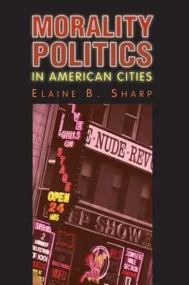 Politica moralității în orașele americane - Morality Politics in American Cities