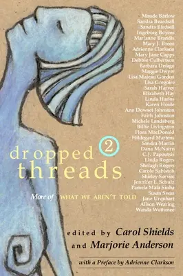 Dropped Threads 2: More of What We Aren't Tell - Dropped Threads 2: More of What We Aren't Told