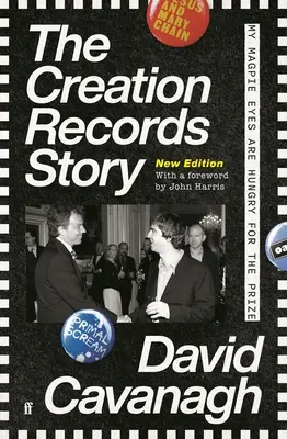 Povestea Creation Records: My Magpie Eyes Are Hungry for the Prize - The Creation Records Story: My Magpie Eyes Are Hungry for the Prize