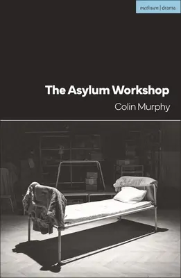 Atelierul azilului - The Asylum Workshop