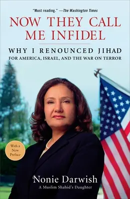 Now They Call Me Infidel: De ce am renunțat la jihad pentru America, Israel și războiul împotriva terorismului - Now They Call Me Infidel: Why I Renounced Jihad for America, Israel, and the War on Terror