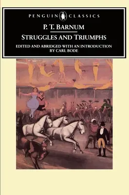 Struggles and Triumphs - Or, Forty Years' Recollections of P.T. Barnum