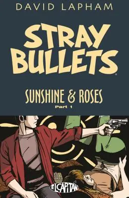 Stray Bullets: Sunshine & Roses, volumul 1 - Stray Bullets: Sunshine & Roses Volume 1