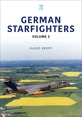 Luptătorii stelari germani: Povestea în culori: antrenament și serviciu - German Starfighters: The Story in Colour: Training and Service