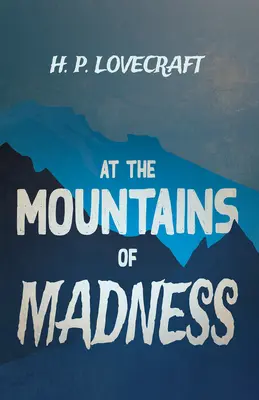 În munții nebuniei (Fantasy and Horror Classics);Cu o dedicație de George Henry Weiss - At the Mountains of Madness (Fantasy and Horror Classics);With a Dedication by George Henry Weiss