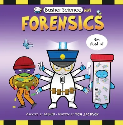 Basher Science Mini: Criminalistică - Basher Science Mini: Forensics