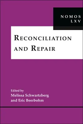 Reconciliere și reparare: Nomos LXV - Reconciliation and Repair: Nomos LXV