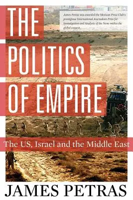 The Politics of Empire (Politica imperiului): SUA, Israel și Orientul Mijlociu - The Politics of Empire: The US, Israel and the Middle East