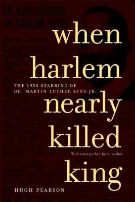 Când Harlem aproape l-a ucis pe King: Înjunghierea din 1958 a Dr. Martin Luther King, Jr. - When Harlem Nearly Killed King: The 1958 Stabbing of Dr. Martin Luther King, Jr.