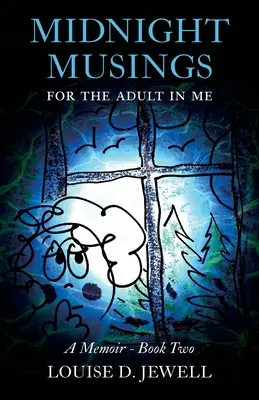Midnight Musings for the Adult in Me: A Memoir - Cartea a doua - Midnight Musings for the Adult in Me: A Memoir - Book Two