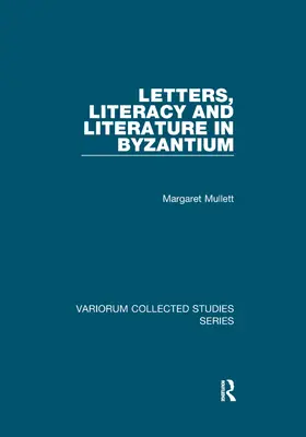 Scrisori, alfabetizare și literatură în Bizanț - Letters, Literacy and Literature in Byzantium