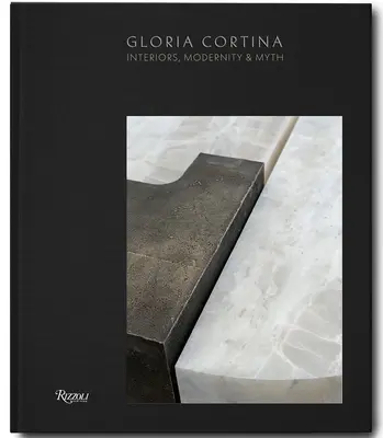 Gloria Cortina: Interioare, modernitate și mit - Gloria Cortina: Interiors, Modernity & Myth