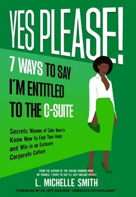 Da, vă rog! 7 moduri de a spune că am dreptul la C-Suite - Yes Please! 7 Ways to Say I'm Entitled to the C-Suite