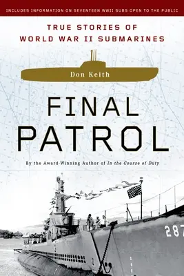Patrula finală: Poveștile adevărate ale submarinelor din al Doilea Război Mondial - Final Patrol: True Stories of World War II Submarines