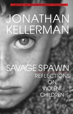 Savage Spawn: Reflecții asupra copiilor violenți - Savage Spawn: Reflections on Violent Children