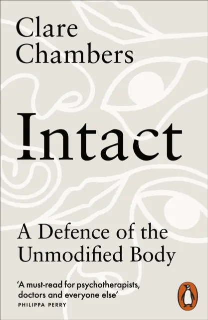 Intact - O apărare a corpului nemodificat - Intact - A Defence of the Unmodified Body