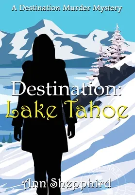 Destinația: Lake Tahoe - Destination Lake Tahoe