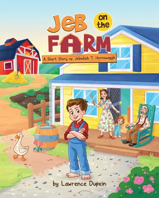 Jeb on the Farm: O scurtă poveste a lui Jebediah T. Hornswaggle - Jeb on the Farm: A Short Story of Jebediah T. Hornswaggle