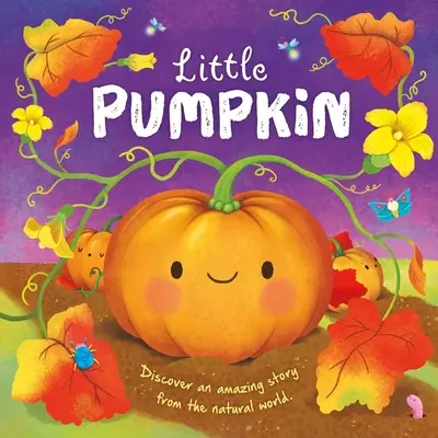 Povești despre natură: Micul dovleac: Padded Board Book - Nature Stories: Little Pumpkin: Padded Board Book
