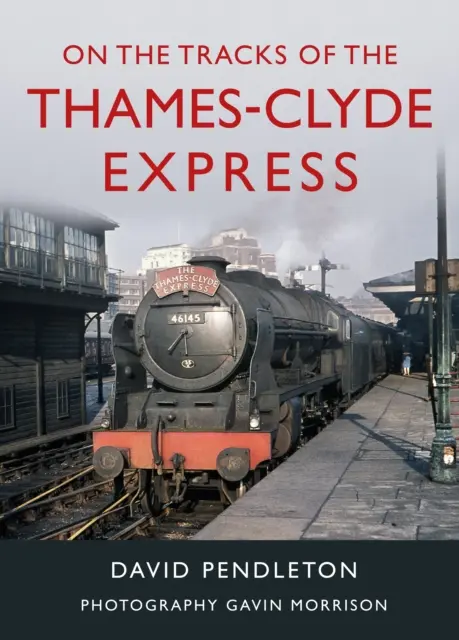Pe urmele expresului Thames-Clyde - On The Tracks Of The Thames-Clyde Express