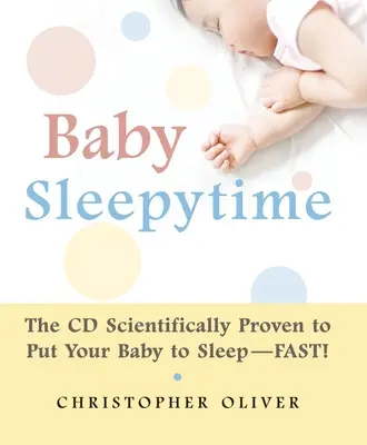 Baby Sleepytime: CD-ul dovedit științific pentru adormirea rapidă a bebelușului [cu CD] - Baby Sleepytime: The CD Scientifically Proven to Put Your Baby to Sleep--Fast [With CD]