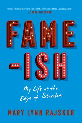 Fame-Ish: Viața mea la marginea starului - Fame-Ish: My Life at the Edge of Stardom