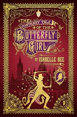Povestea contrară a fetei fluture: Din aventurile ciudate ale lui John Lovehart, Esq. volumul 2 - The Contrary Tale of the Butterfly Girl: From the Peculiar Adventures of John Lovehart, Esq., Volume 2
