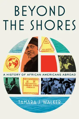 Dincolo de țărmuri: O istorie a afro-americanilor din străinătate - Beyond the Shores: A History of African Americans Abroad