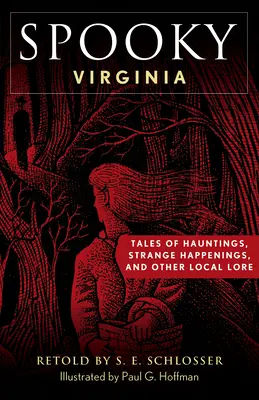 Spooky Virginia: Povești despre bântuiri, întâmplări ciudate și alte legende locale - Spooky Virginia: Tales of Hauntings, Strange Happenings, and Other Local Lore