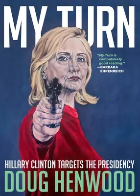 Rândul meu: Hillary Clinton țintește președinția - My Turn: Hillary Clinton Targets the Presidency