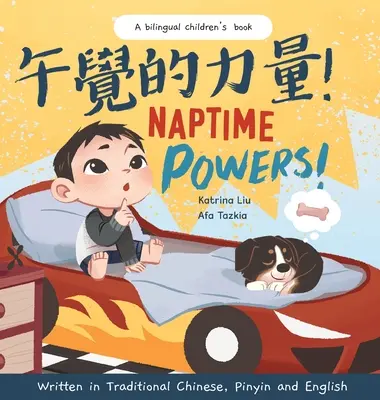 Puterile orei de somn! (Discovering the joy of bedtime) Scrisă în chineză tradițională, engleză și pinyin - Naptime Powers! (Discovering the joy of bedtime) Written in Traditional Chinese, English and Pinyin