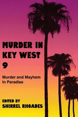 Crimă în Key West 9-Murder and Mayhem in Paradise - Murder In Key West 9-Murder and Mayhem in Paradise