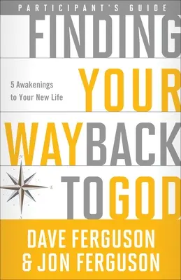 Găsindu-ți drumul înapoi către Dumnezeu: Cinci treziri la noua ta viață - Finding Your Way Back to God: Five Awakenings to Your New Life