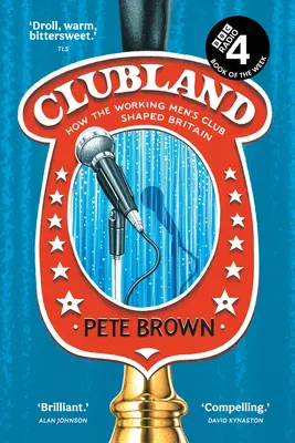 Clubland: Cum a modelat Marea Britanie clubul oamenilor muncii - Clubland: How the Working Men's Club Shaped Britain