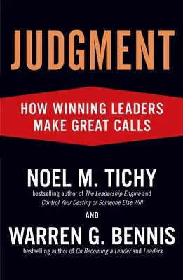 Judecata: Cum iau deciziile cele mai bune liderii învingători - Judgment: How Winning Leaders Make Great Calls