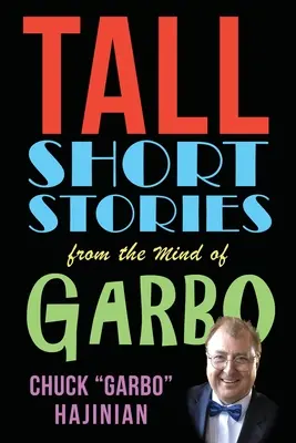 Povești lungi și scurte din mintea lui Garbo - Tall Short Stories from the Mind of Garbo