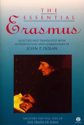 Erasmus esențial: Includes the Full Text of the Praise of Folly - The Essential Erasmus: Includes the Full Text of the Praise of Folly